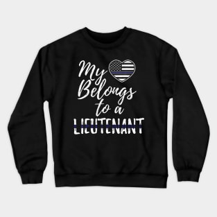 My Heart Belongs To A Police Lieutenant Wife Girlfriend Tee Crewneck Sweatshirt